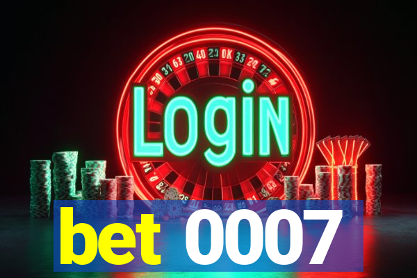 bet 0007